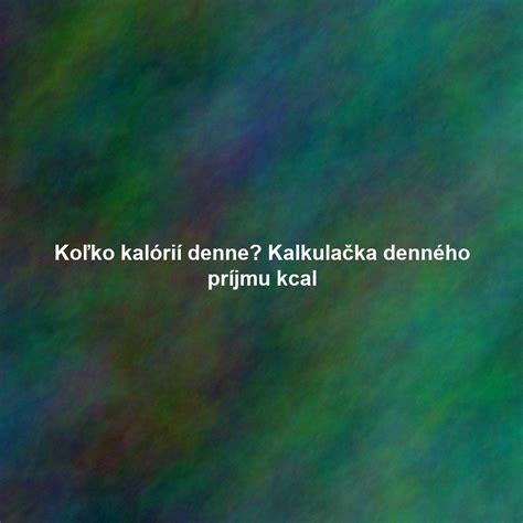 Grafické znázornenie denného príjmu kalórií